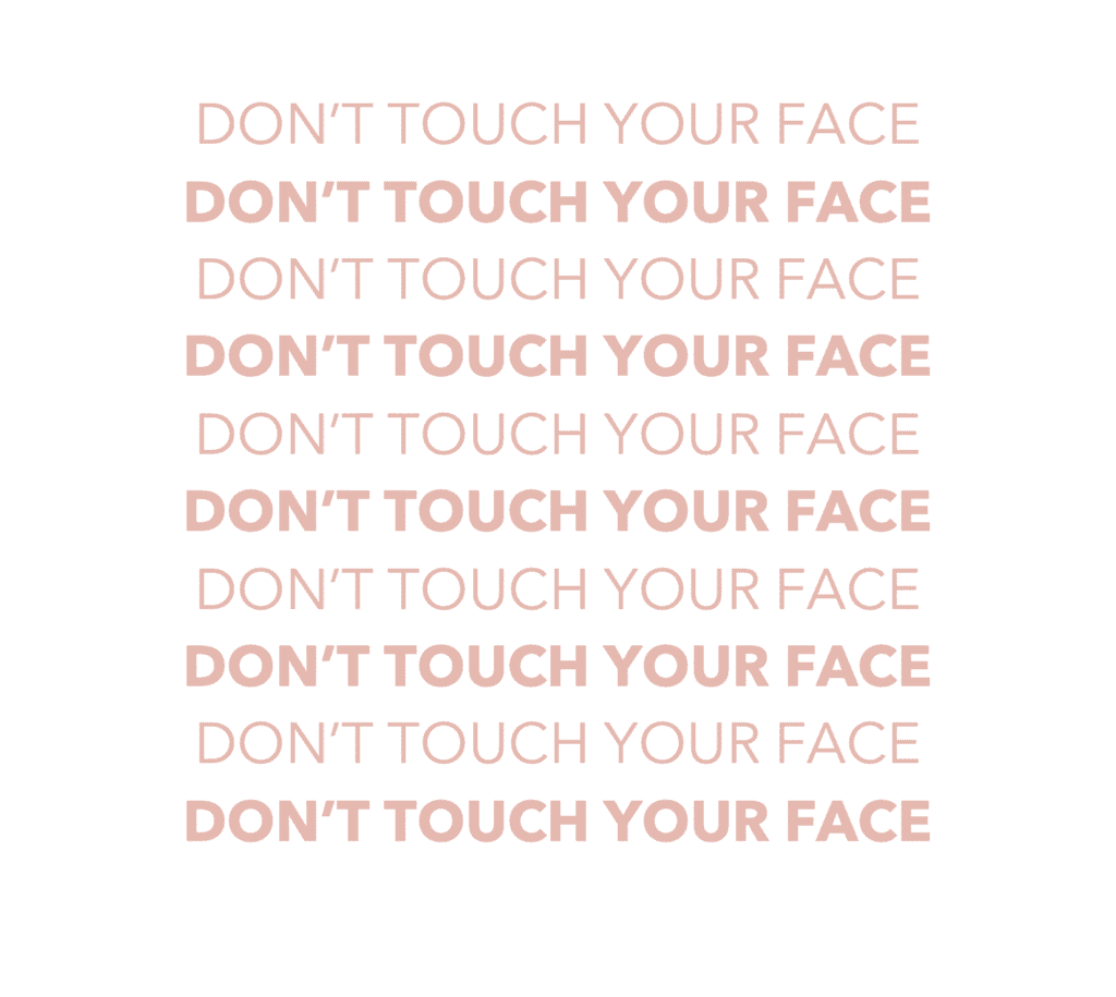 Don't touch your face