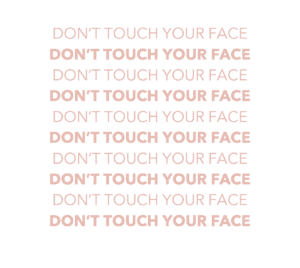 Don't touch your face